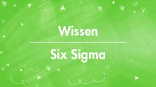 Six Sigma Wissen
